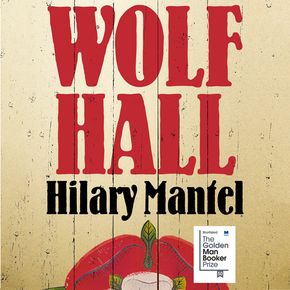 Wolf Hall: The Man Booker Prize Winner and Magnificent bestselling Work of Historical Fiction (The Wolf Hall Trilogy) thumbnail