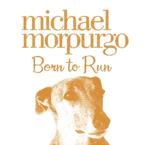 Born to Run: A classic children’s story of a dog’s journey through life thumbnail