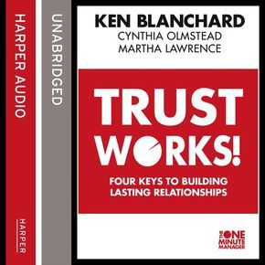 Trust Works: Four Keys to Building Lasting Relationships thumbnail