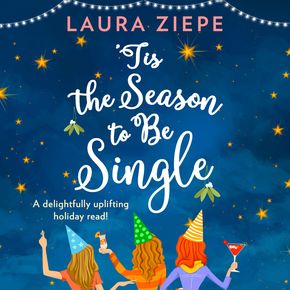 ‘Tis the Season to be Single: A feel-good festive romantic comedy that will make you laugh-out-loud! thumbnail