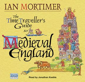 The Time Traveller's Guide to Medieval England thumbnail
