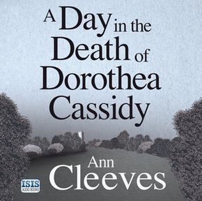 A Day in the Death of Dorothea Cassidy thumbnail