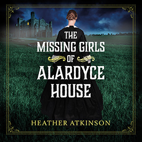 The Missing Girls of Alardyce House thumbnail