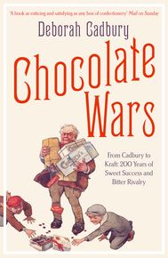 Chocolate Wars: From Cadbury to Kraft: 200 years of Sweet Su thumbnail