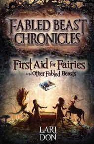 First Aid for Fairies and Other Fabled Beasts thumbnail