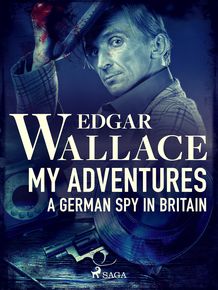 My Adventures, A German Spy in Britain thumbnail